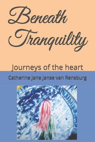 Beneath Tranquility Journeys of the Heart
