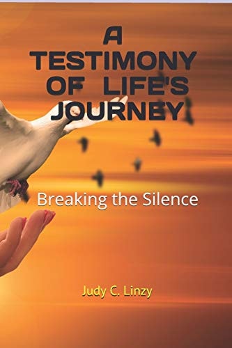A Testimony of Life's Journey Breaking the Silence