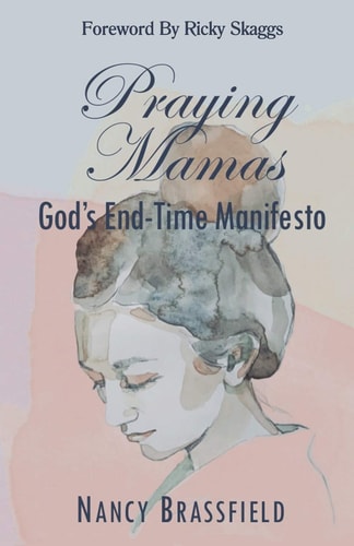 Praying Mamas God's End-Time Manifesto
