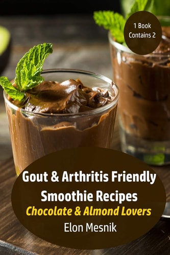 Gout & Arthritis Friendly Smoothie Recipes Chocolate & Almond Lovers