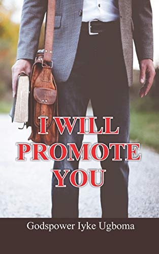 I Will Promote You Promotion Comes from God, But You Must Have to Work, Serve Diligently in Other to Earn It.