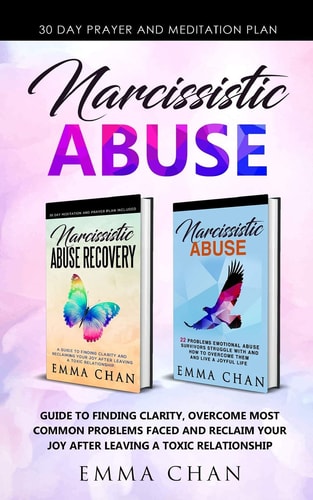 Narcissistic Abuse A Guide to Finding Clarity, Overcome Most Common Problems Faced and Reclaim Your Joy After Leaving a Toxic Relationship