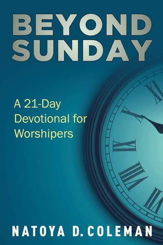 Beyond Sunday A 21 Day Devotional For Worshipers