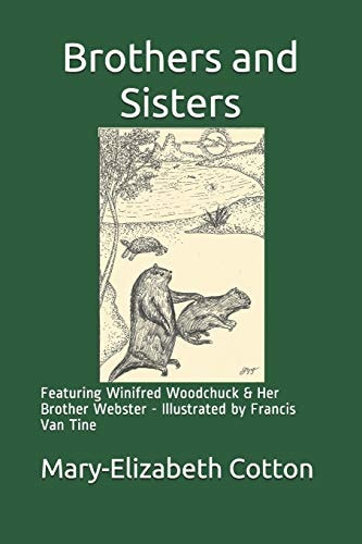 Brothers and Sisters Featuring Winifred Woodchuck and Her Brother Webster - Illustrated by Francis Van Tine