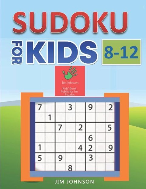 Sudoku for Kids 8-12 - Compendium of two Guides -The only guide you need for improving focus and get good with concentration in numbers