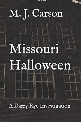 Missouri Halloween A Darry Rye Investigation