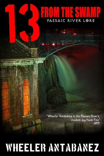 13 from the Swamp Passaic River Lore