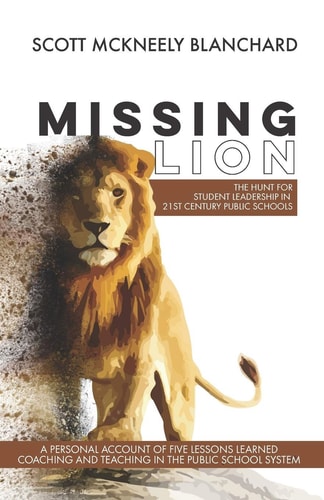 Missing Lion The Hunt for Student Leadership in 21st Century Public Schools