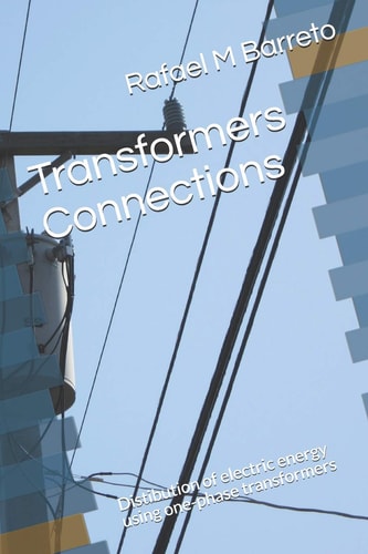 Transformers Connections Distibution of Electric Energy Using One-Phase Transformers