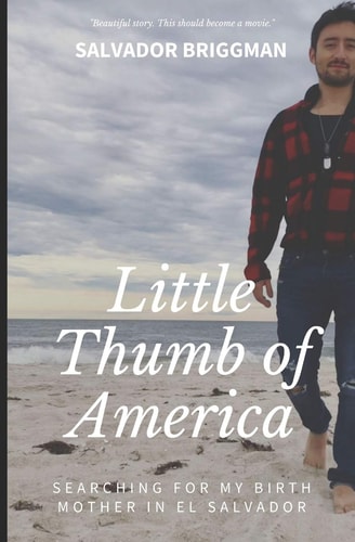 Little Thumb of America Finding My Birth Mother in El Salvador