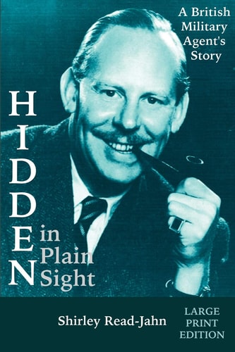 Hidden in Plain Sight [Large Print] A British Military Agent's Story