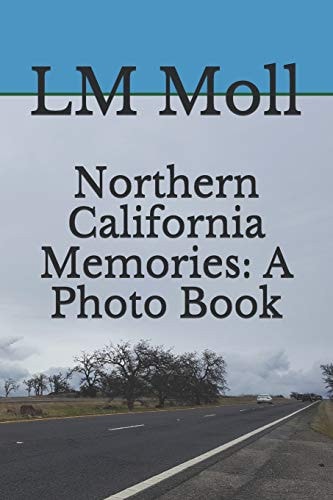 Northern California Memories A Photo Book