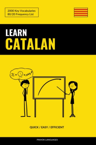 Learn Catalan - Quick / Easy / Efficient 2000 Key Vocabularies