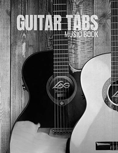 Guitar Tabs Music Book Guitar Chord and Tablature Staff Music Paper for Musicians, Teachers and Students (8. 5x11 - 150 Pages)