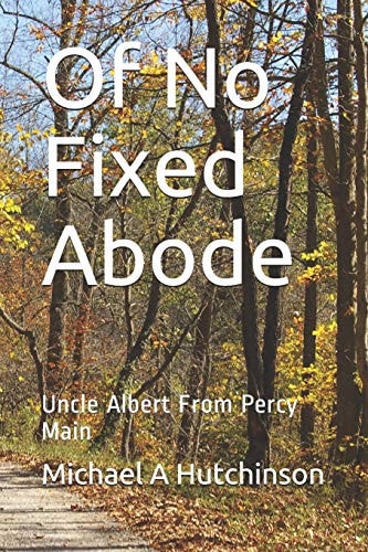Of No Fixed Abode Uncle Albert from Percy Main