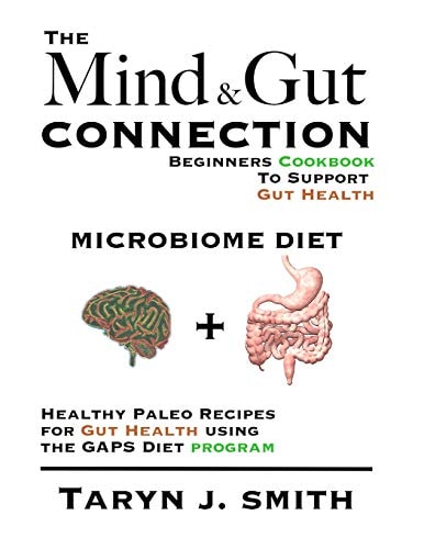 Microbiome Diet Beginners Cookbook To Heal Your Gut: Healthy Paleo Recipes for Gut Health Using the GAPS Diet Program