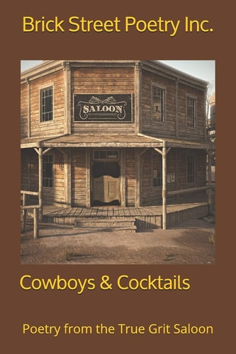 Cowboys & Cocktails Poetry from the True Grit Saloon
