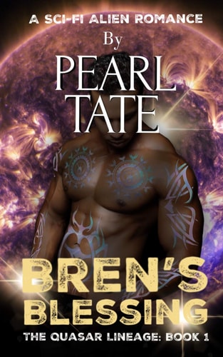 Bren's Blessing - A Sci-Fi Alien Romance The Quasar Lineage Book 1