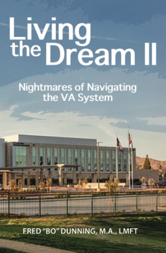 Living the Dream II Nightmares of Navigating the Va System