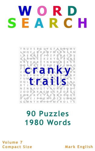 Word Search Cranky Trails, 90 Puzzles, 1980 Words, Volume 7, Compact 5"x 8" Size