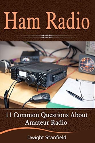 Ham Radio 11 Common Questions about Amateur Radio