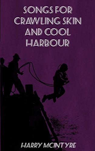 Songs for Crawling Skin and Cool Harbour