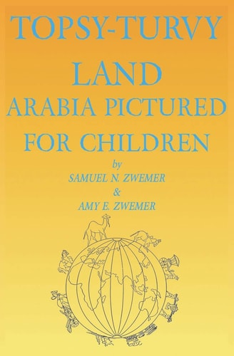 Topsy-Turvy Land Arabia Pictured For Children