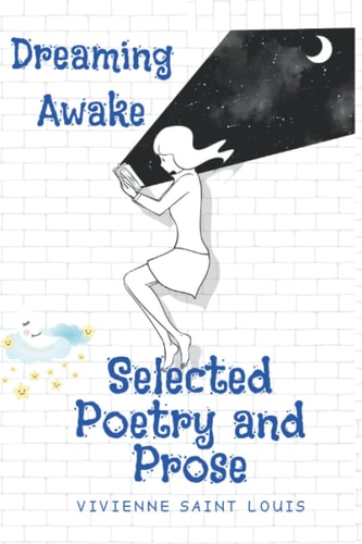 Dreaming Awake Selected Poems and Prose