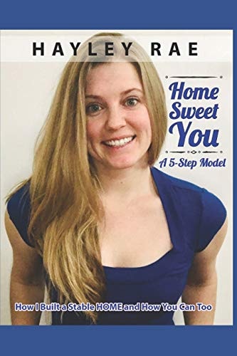 Home Sweet You: a 5-Step Model How I Built a Stable HOME and How You Can Too