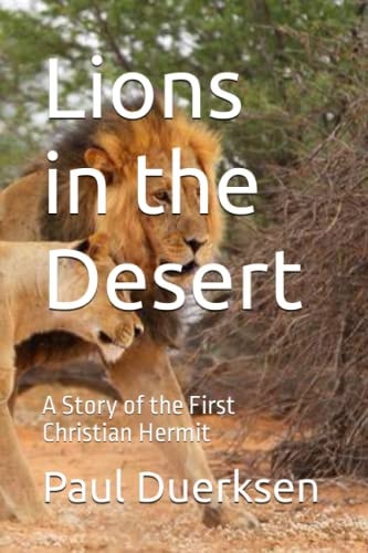 Lions in the Desert A Story of the First Christian Hermit