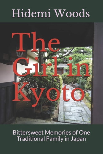 The Girl in Kyoto Bittersweet Memories of One Traditional Family in Japan