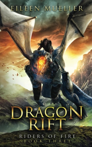 Dragon Rift Riders of Fire, Book Three - A Dragons' Realm Novel