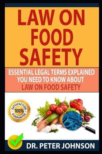 Law on Food Safety Essential Legal Terms Explained You Need to Know about Law on Food Safety!