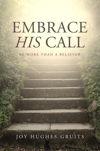 Embrace His Call Be More Than a Believer