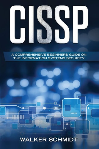 Cissp A Comprehensive Beginners Guide on the Information Systems Security