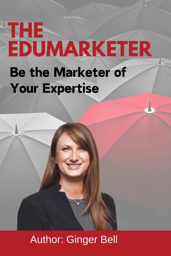 The Edumarketer Be the Marketer of Your Expertise