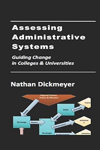 Assessing Administrative Systems Guiding Change in Colleges and Universities