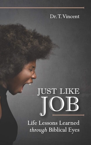 Just Like Job Life Lessons Learned Through Biblical Eyes