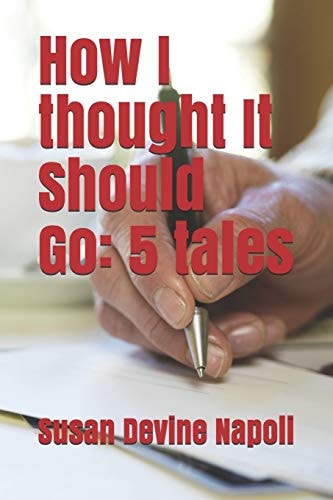 How I Thought It Should Go 5 Tales