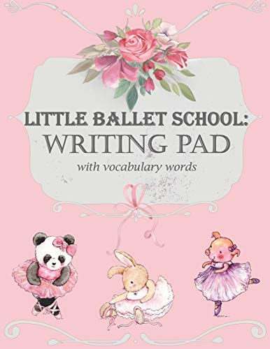 Little Ballet School Writing Pad with Vocabulary Words