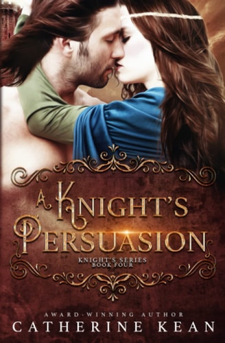 A Knight's Persuasion Knight's Series Book 4