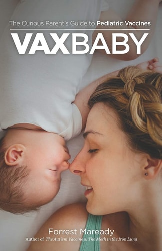 VaxBaby The Curious Parent's Guide to Pediatric Vaccines