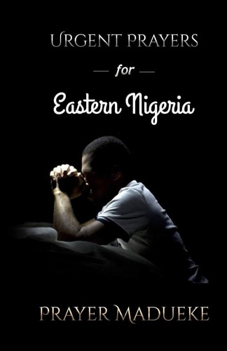 Urgent Prayers for Eastern Nigeria