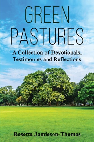 Green Pastures A Collection of Devotionals, Testimonies, and Reflections