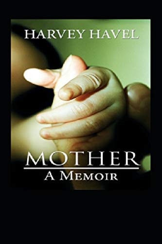 Mother, a Memoir