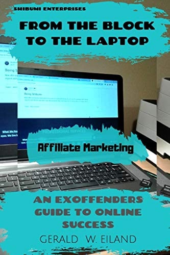 From the Block to the Laptop An Exoffenders Guide to Online Success