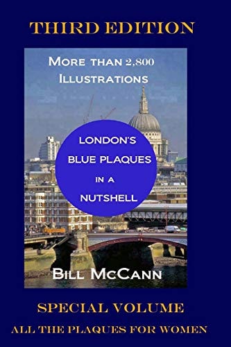 London's Blue Plaques in a Nutshell Special Volume: All the Plaques to Female Achievers