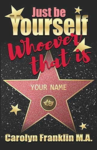 Just Be Your Self - Whoever That Is!