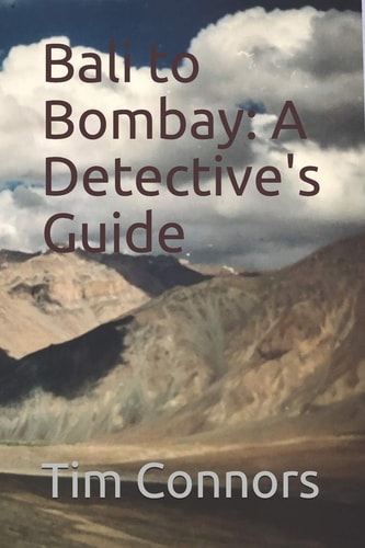 Bali to Bombay: a Detective's Guide