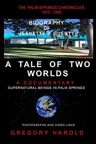 A Tale of Two Worlds The Palm Springs Chronicles and the Biography of Jeanette J. Guerty